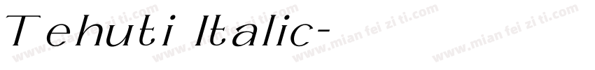 Tehuti Italic字体转换